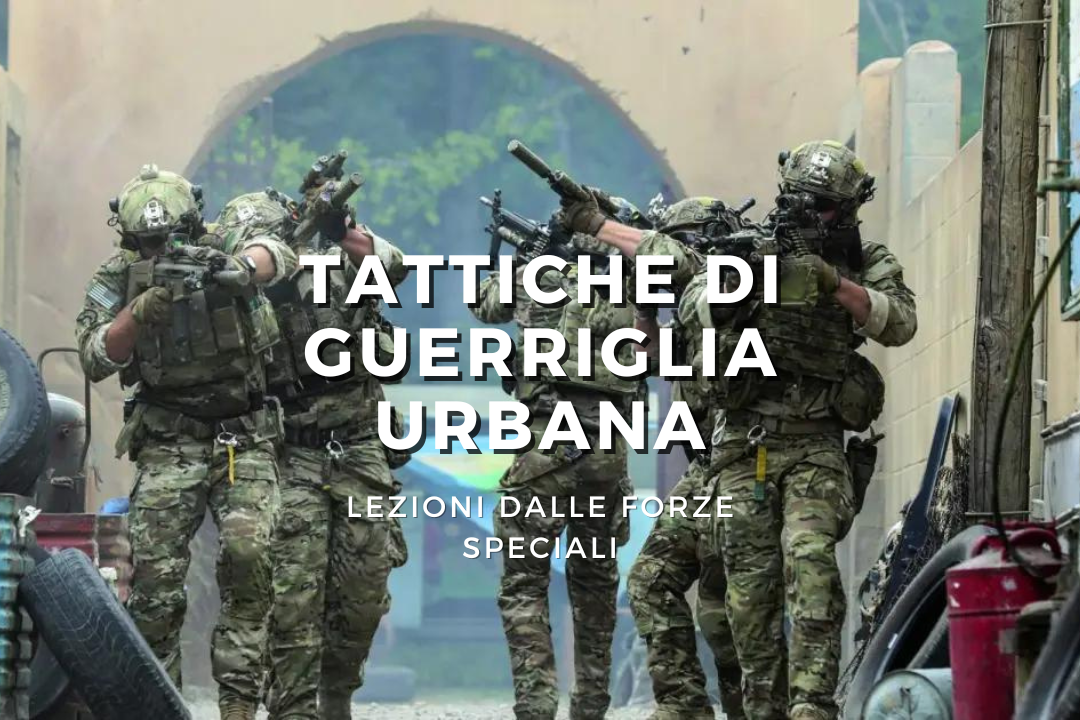 Tattiche di Guerriglia Urbana: Lezioni dalle Forze Speciali